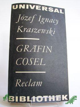 Product image of the product “Gräfin Cosel / Jozef Ignacy Kraszewski. Überarb. e. alten anonymen Übers. von Elfriede Bergmann ”
