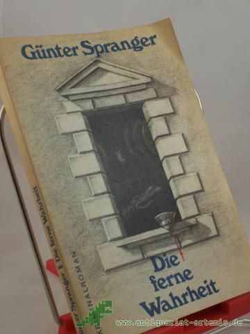 Product image of the product “Die ferne Wahrheit : Kriminalroman / Günter Spranger ”