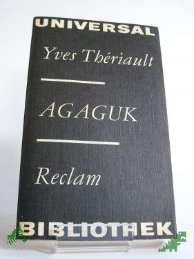 Product image of the product “Agaguk : aus d. Franz. / Yves Thériault. Übers. von Madelaine Jean. Vorw. von Ernst Bartsch. Nachw. von Heinz Israel ”