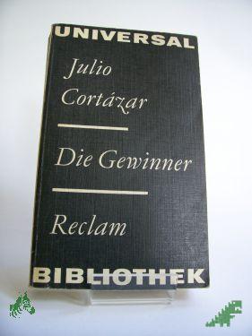 Product image of the product “Die Gewinner : Roman / Cortazar, Julio. Aus d. Span. übers. von Christa Wegen. Nachw. von Inna Terterjan ”