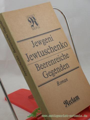 Artikelbild des Artikels “Beerenreiche Gegenden : Roman ; aus dem Russischen / Jewgeni Jewtuschenko. Übers. von Thomas Reschke “