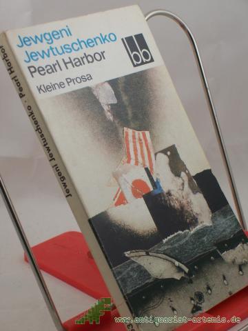 Artikelbild des Artikels “Pearl Harbor : kleine Prosa / Jewgeni Jewtuschenko. Ausgew. von Margit Bräuer. Aus d. Russ. übers. von Thomas Reschke u. Marianne Schilow “