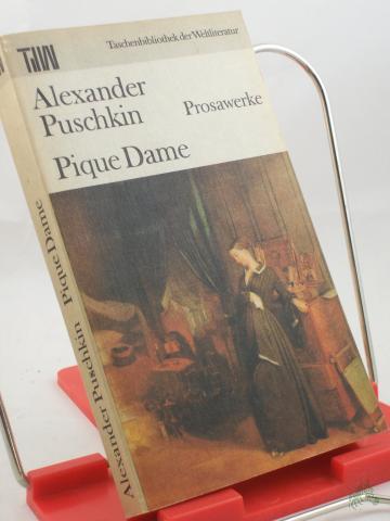 Product image of the product “Pique Dame : Prosawerke / Alexander Puschkin. [Aus d. Russ. übers. von Michael Pfeiffer. "Die Hauptmannstochter" übers. Lieselotte Remané] ”