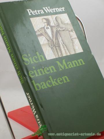 Product image of the product “Sich einen Mann backen : Kurzgeschichten / Petra Werner ”