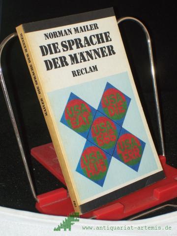 Product image of the product “Die Sprache der Männer : Erzählungen u. anderes ; 1939 - 1969 / Norman Mailer. Aus d. Engl. hrsg. u. mit e. Nachw. von Eva Manske ”
