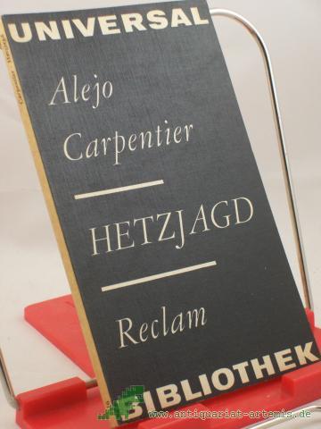 Product image of the product “Hetzjagd / Alejo Carpentier. Aus d. Span. Übers. von Hans Platschek. Nachw. von Kurt Schnelle ”