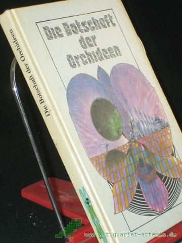 Product image of the product “Die Botschaft der Orchideen : tschech. utop. Erzählungen / hrsg. von Reinhard Fischer. Aus d. Tschech. von Karin Alpers... ”