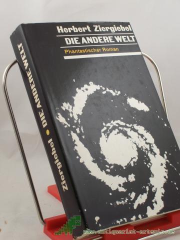 Artikelbild des Artikels “Die andere Welt : Phantast. Roman / Herbert Ziergiebel. Zeichngn: Erhard Neef “