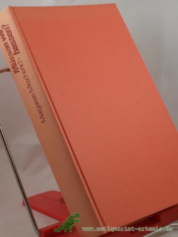 Product image of the product “Müssen wir hassen? : Über d. Konflikt zwischen innerer u. äusserer Realität / Margarete Mitscherlich ”