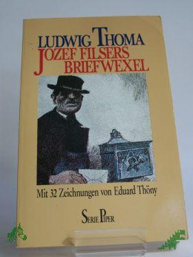 Artikelbild des Artikels “Jozef Filsers Briefwexel / Ludwig Thoma. Mit 32 Zeichn. von Eduard Thöny. Textrev. u. Nachw. von Helga Fischer “