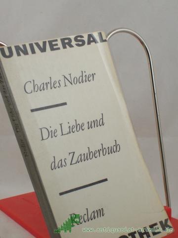 Product image of the product “Die Liebe und das Zauberbuch : Erzählungen / Charles Nodier. Aus d. Franz. übertr. von Helmut Bartuschek... ”