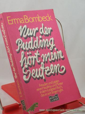 Product image of the product “Nur der Pudding hört mein Seufzen / Erma Bombeck. Aus d. Amerikan. von Isabella Nadolny ”