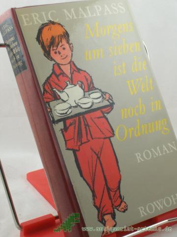 Product image of the product “Morgens um sieben ist die Welt noch in Ordnung : Roman / Eric Malpass. Dt. von Brigitte Roeseler ”