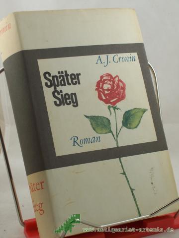 Artikelbild des Artikels “Später Sieg : Roman / A. J. Cronin. Einzige berecht. Übertr. aus d. Engl. von Werner von Grünau “