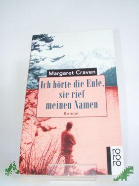 Artikelbild des Artikels “Ich hörte die Eule, sie rief meinen Namen : Roman / Margaret Craven. Dt. von Kai Molvig “