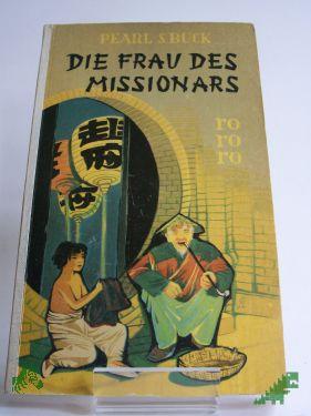 Artikelbild des Artikels “Die Frau des Missionars : Roman / Pearl Seiten Buck. Dt. von Richard Hoffmann “
