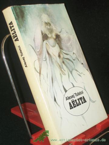 Product image of the product “Aelita : Roman / Alexej Tolstoi. Aus d. Russ. übers. von Hertha v. Schulz ”