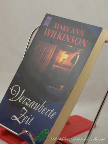 Product image of the product “Verzauberte Zeit / Mary Ann Wilkinson. Aus dem Amerikan. von Alexandra von Reinhardt ”