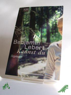 Product image of the product “Kannst du : Roman / Benjamin Lebert ”