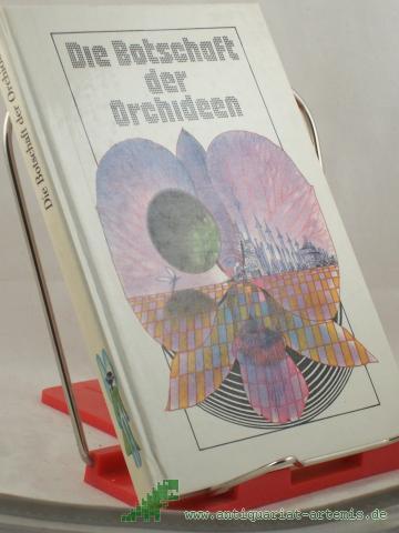 Product image of the product “Die Botschaft der Orchideen : tschech. utop. Erzählungen / hrsg. von Reinhard Fischer. Aus d. Tschech. von Karin Alpers... ”