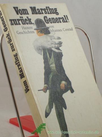 Product image of the product “Vom Marsflug zurück, General! : Heitere Geschichten / von Johannes Conrad ”