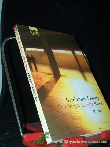 Product image of the product “Der Vogel ist ein Rabe : Roman / Benjamin Lebert ”