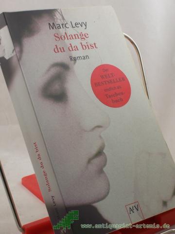 Product image of the product “Solange du da bist : Roman / Marc Levy. Aus dem Franz. von Amelie Thoma ”