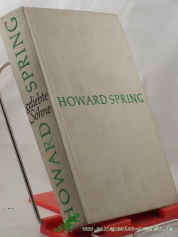 Artikelbild des Artikels “Geliebte Söhne : Roman / Howard Spring. Aus d. Engl. von Hans Thomas “