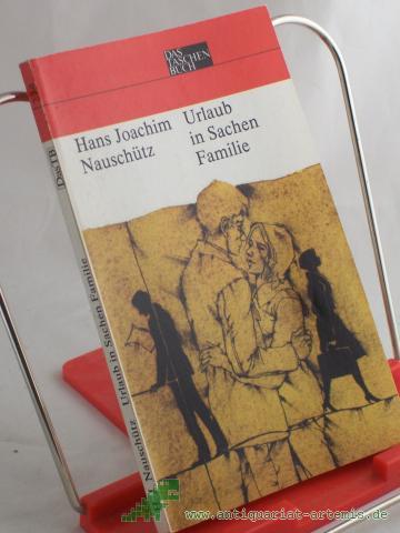 Product image of the product “Urlaub in Sachen Familie : Erzählung / Hans Joachim Nauschütz ”