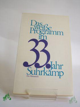Product image of the product “Das weisse Programm im 33. Jahr / Suhrkamp : e. Almanach ”