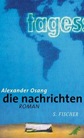 Product image of the product “Die Nachrichten : Roman / Alexander Osang ”