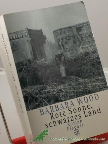 Product image of the product “Rote Sonne, schwarzes Land : Roman / Barbara Wood. Aus dem Amerikan. von Manfred Ohl und Hans Sartorius ”
