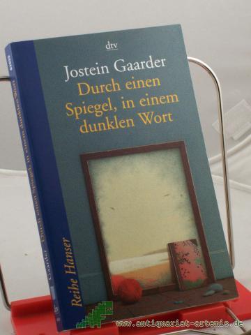 Product image of the product “Durch einen Spiegel, in einem dunklen Wort / Jostein Gaarder. Aus dem Norweg. von Gabriele Haefs ”