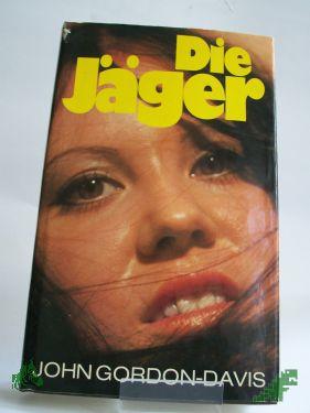 Artikelbild des Artikels “Die Jäger : Roman / John Gordon-Davis. Dt. von Günter Panske “
