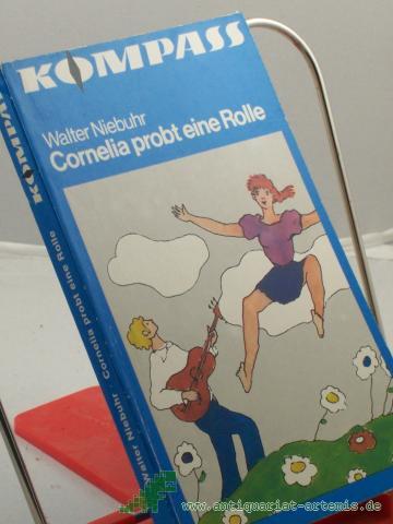 Product image of the product “Cornelia probt eine Rolle / Walter Niebuhr ”