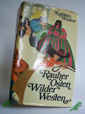 Product image of the product “Rauher Osten, wilder Westen : Roman / Kathleen Winsor. Übertr. aus d. Amerikan. von Gerda v. Uslar u. Gisela Stege ”
