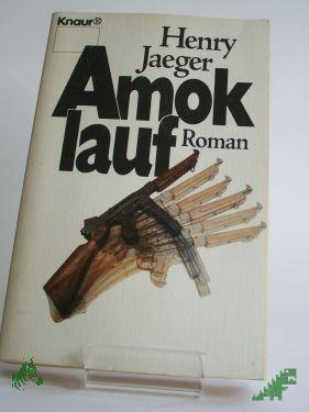 Product image of the product “Amoklauf : Roman / Henry Jaeger ”
