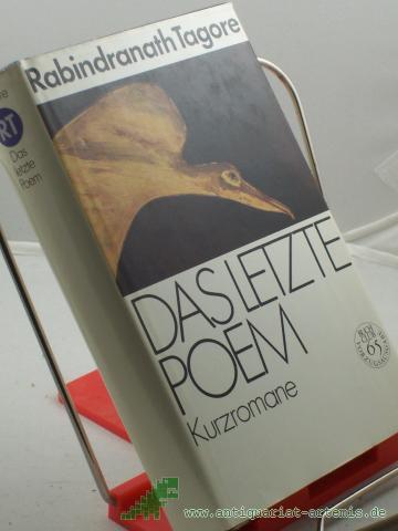 Product image of the product “Das letzte Poem : Kurzromane ; aus d. Bengali u.d. Engl. / Rabindranath Tagore. Dt. von Gisela Leiste u. Gisela Petersen ”