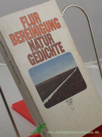 Product image of the product “Flurbereinigung : Naturgedichte zwischen heiler Welt u. kaputter Umwelt / ausgew. u. hrsg. von Manfred Kluge ”
