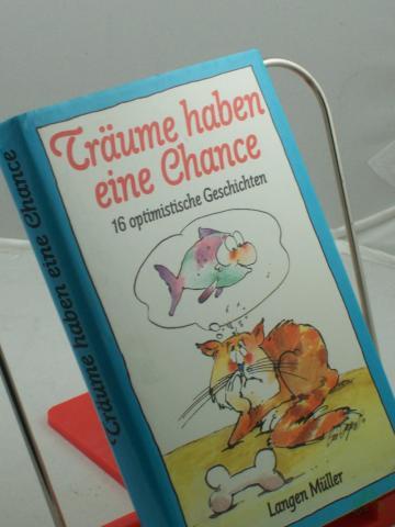 Product image of the product “Träume haben eine Chance. 16 optimistische Geschichten ”