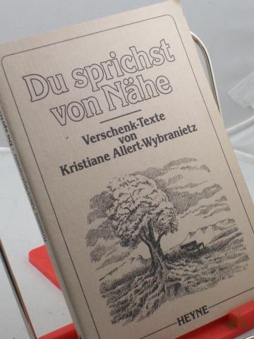 Product image of the product “Du sprichst von Nähe : Verschenk-Texte / von Kristiane Allert-Wybranietz. Mit Illustrationen von Sylvia von Braun... ”