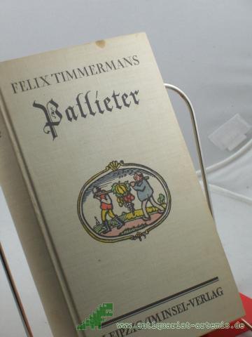 Product image of the product “Pallieter : Mit Zeichngn d. Dichters / Felix Timmermans. Aus d. Fläm. übertr. von Anna Valeton-Hoos ”