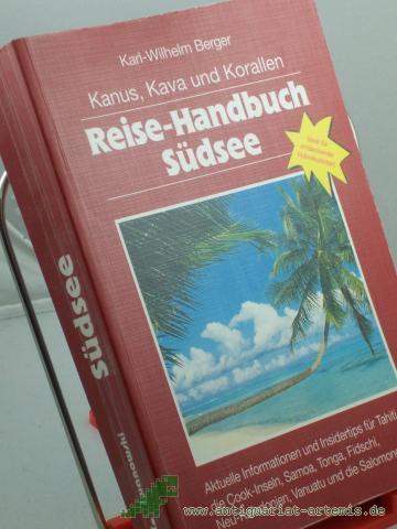 Product image of the product “Kanus, Kava und Korallen : Reise-Handbuch Südsee ; aktuelle Informationen und Reisetips für Tahiti, Cook-Inseln, Samoa, Tonga, Fidschi, Neukaledonien, Vanuatu und Salomonen ; ideal für entdeckende Individualisten! / Edith und Karl-Wilhelm B ”