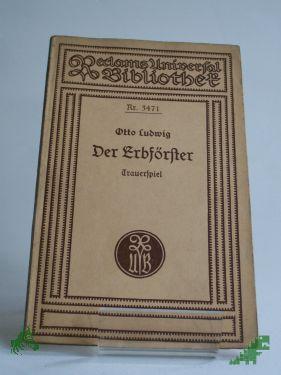 Artikelbild des Artikels “Der Erbförster : Trauersp. in 5 Aufz. / Otto Ludwig “