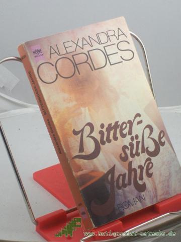 Product image of the product “Bittersüsse Jahre : Roman / Alexandra Cordes ”