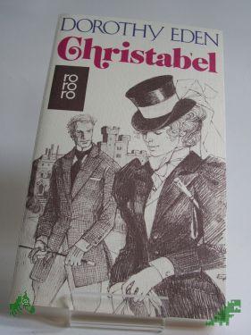 Artikelbild des Artikels “Christabel : Roman / Dorothy Eden. Aus d. Amerikan. übertr. von Elisabeth Epple “