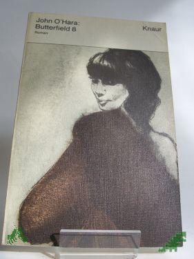 Artikelbild des Artikels “Butterfield 8 acht : Roman / John O Hara. Aus d. Amerikan. von Karl-Ulrich von Hutten “