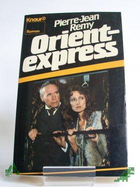 Product image of the product “Orient-Express : Roman / Pierre-Jean Remy. Aus d. Franz. von Inge Leipold u. Willy Thaler ”