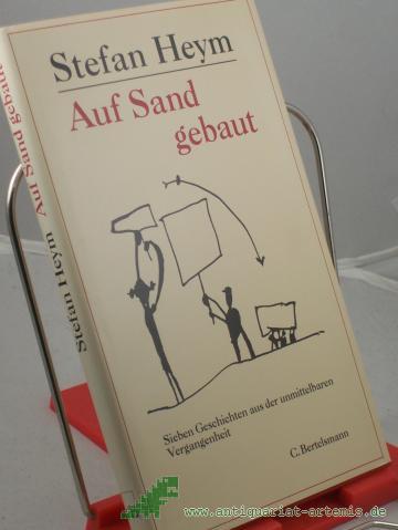Product image of the product “Auf Sand gebaut : sieben Geschichten aus der unmittelbaren Vergangenheit / Stefan Heim. Und Zeichn. von Horst Hussel ”