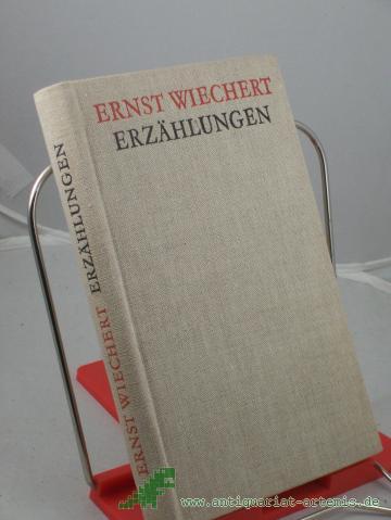 Artikelbild des Artikels “Erzählungen / Ernst Wiechert. Ausw. u. Nachw. von Ruth Böhner “